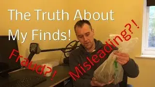 The Truth About My Metal Detecting Video Finds!