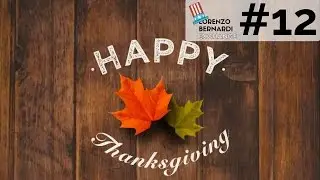 12. Thanksgiving & Black Friday || LORENZO BERNARDI