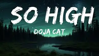 Doja Cat - So High (TikTok Remix)(Lyrics) you get me so high |15min Top Version