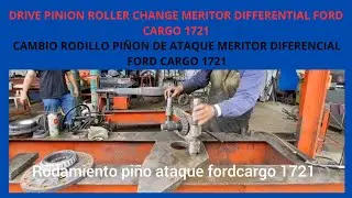 CAMBIO RODILLO PIÑON DE ATAQUE MERITOR DIFERENCIAL FORD CARGO 1721