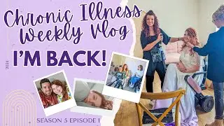 Chronic Illness Weekly: I'm BACK!