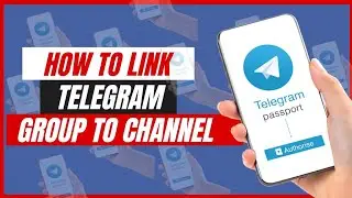 How to Link a Telegram Group to Telegram Channel