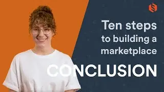 Conclusion: 10 steps to building a successful marketplace business
