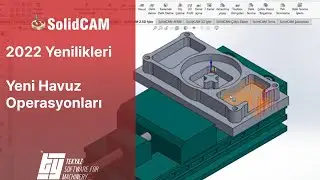 SolidCAM 2022 Yenilikleri -  Yeni Havuz Operasyonları