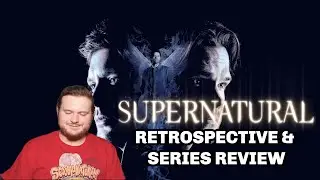 Supernatural- RETROSPECTIVE + SERIES REVIEW