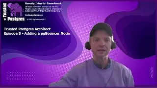 Trusted Postgres Architect - Episode 05 - Adding a PgBouncer Node