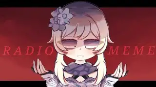 Radio Meme · genshin x gacha