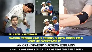 How did Sachin Tendulkar overcome his tennis Elbow problem? An orthopaedic Surgeon explains