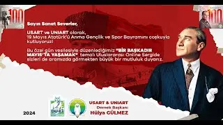 19 Mayıs Gençlik ve Spor Bayramı  "Bir Başkadır Mayıs'ta Yaşamak" Sergisi (USART & UNİART)