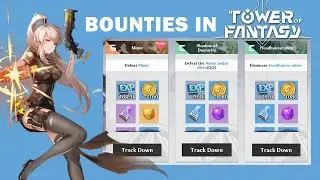 HOW TO COMPLETE BOUNTIES IN TOWER OF FANTASY!