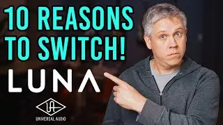 Top 10 Reasons I Love Recording in UAD LUNA (And Why You Might Too!)