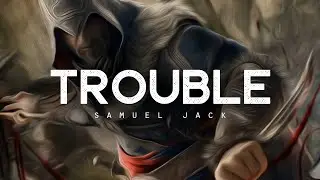Trouble - Samuel Jack (LYRICS)