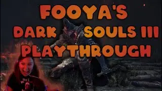Dark Souls III Playthrough - Abyss Watchers (Twitch VOD) #5