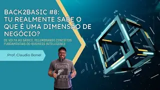 Back2Basic #8: Business intelligence e a dimensão de negócio
