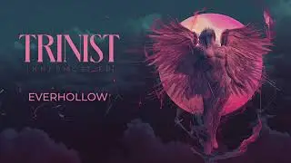 TRINIST -  EVERHOLLOW