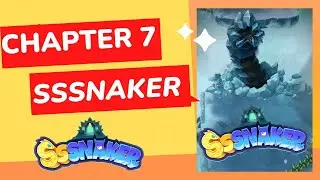 Chapter 7 SSSnaker Full  |Gameplay For Beginners