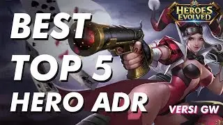 BEST 5 ADR HEROES IN HEROES EVOLVED