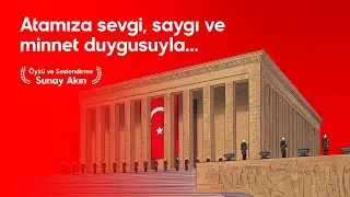 Atamıza Sevgi, Saygı ve Minnet Duygusuyla...