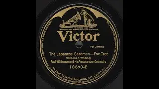 The Japanese Sandman--Paul Whiteman and His Ambassador Orch., 1920