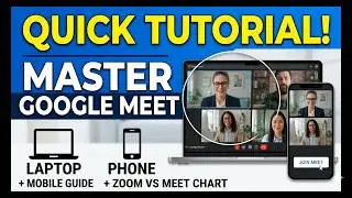 Google Meet Complete Guide for Beginners (Desktop & Mobile) + Zoom vs. Meet