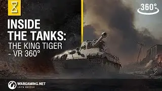 World of Tanks - Inside The Tanks: The King Tiger 360 VR