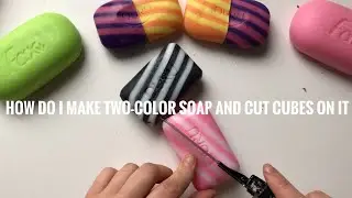 how do I make two-color soap and cut cubes on it