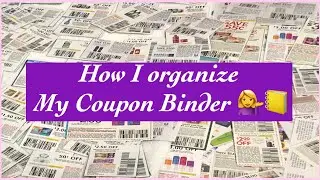 HOW I ORGANIZE MY COUPON BINDER | HOW TO START COUPONING |NEW TO COUPONING | Where I get my Coupons