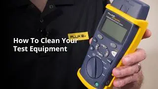 Cleaning Your Test Equipment - by Fluke Networks
