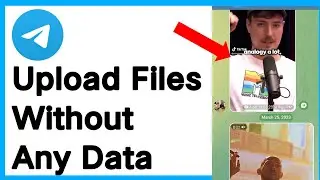 How To Upload Files on Telegram Without Using Any Data