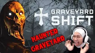 MOST HAUNTED GRAVEYARD IN TOWN  [GRAVEYARD SHIFT] FULL GAMEPLAY