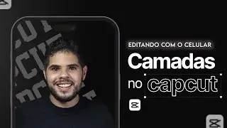 Desvendando Camadas no CapCut: Seu Guia Completo!