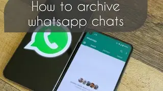How to archive your whatsapp conversations