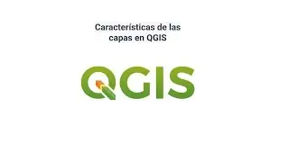 Caracteristicas de las capas en QGIS