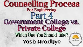Counselling process part 04 | Government College vs private college | Mht cet 2020