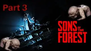 Cave Babies STRIKE BACK!!! - Sons of the Forest w/GreedyD part 3