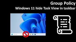 Group Policy: Windows 11 hide Task View in taskbar