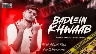 Badlein Khwaab | Anvik | official music video hindi rap song