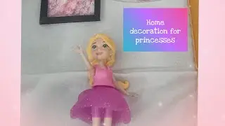 Home Decor For Princesses (ft Aulola)