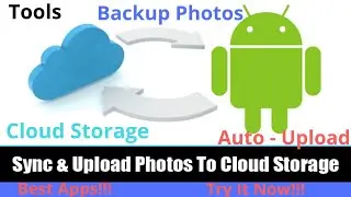 10 Tools to Sync & Auto-Upload Photos from Android to Cloud Storage!!! Auto Upload Photo!!