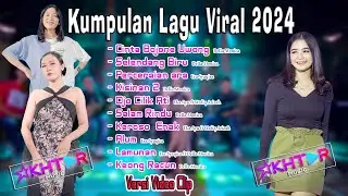 Seleksi Video Terbaru Akhtar 2024 - CINTA BOJONE UWONG, SELENDANG BIRU, LAMUNAN