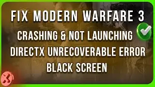 🔧 How to fix Modern Warfare 3 Crashing & Not Launching | DirectX Unrecoverable Error| Black screen