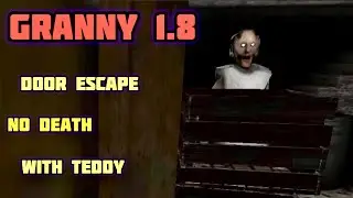 Granny 1.8 in extreme mode(no death), door escape, with teddy