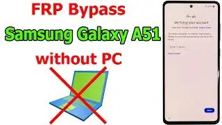 Samsung Galaxy A51 Frp Bypass Android 11 Without Pc| Samsung A515F Google Account Bypass