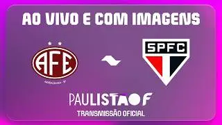 JOGO COMPLETO: FERROVIÁRIA X SÃO PAULO | RODADA 7 | PAULISTÃO F 2026