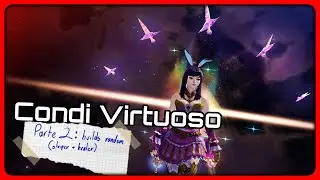 Condi Virtuoso (parte 2) | un par de builds random | Guild Wars 2