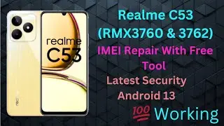 Realme C53 RMX3760/3762 IMEI Repair | Free Tool | Latest Security Android 13