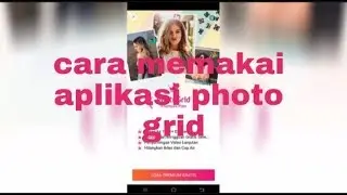 CARA MEMAKAI APLIKASI PHOTO GRID