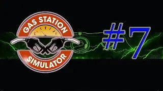 ПЕСЧАНАЯ БУРЯ ► Gas Station Simulator #7