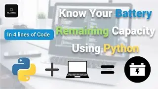 Know Your System's Remaining Battery Capacity Using Python Program | Its Codingz