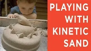 PLAYING WITH KINETIC SAND